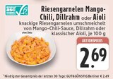 Riesengarnelen Mango-Chili, Dillrahm oder Aioli Angebote bei E center Bocholt für 2,69 €