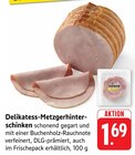 Delikatess-Metzgerhinterschinken im Angebot bei EDEKA in Aschaffenburg Delikatess-Metzgerhinterschinken Angebote bei EDEKA Aschaffenburg für 1,69 €