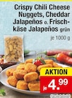 Crispy Chili Cheese Nuggets, Cheddar Jalapeños o. Frischkäse Jalapeños grün Angebote bei Zimmermann Bremerhaven für 4,99 €