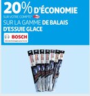 20% D’ÉCONOMIE SUR VOTRE COMPTE WAAOH! SUR LA GAMME DE BALAIS D'ESSUIE GLACE BOSCH - BOSCH en promo chez Auchan Hypermarché 20% D’ÉCONOMIE SUR VOTRE COMPTE WAAOH! SUR LA GAMME DE BALAIS D'ESSUIE GLACE BOSCH - BOSCH dans le catalogue Auchan Hypermarché