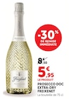Prosecco DOC Extra-Dry - Freixene à 5,95 € dans le catalogue U Express
