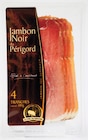 Jambon Noir du Périgord 4 Tranches - Le Saloir du Périgord en promo chez Intermarché Hyper Niort à 2,95 €
