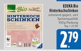 Hinterkochschinken von EDEKA Bio im aktuellen E xpress Prospekt für 2,79 €