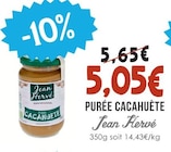 Purée Cacahuète - Jean Hervé - Naturalia Purée Cacahuète - Jean Hervé à 5,05 € dans le catalogue Naturalia