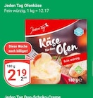 Ofenkäse im Angebot bei GLOBUS in Salzgitter Ofenkäse Angebote von Jeden Tag bei GLOBUS Salzgitter für 2,19 €