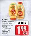 Wahre Schätze Shampoo von Garnier für 1,99 € bei EDEKA im Angebot Wahre Schätze Shampoo von Garnier im aktuellen EDEKA Prospekt
