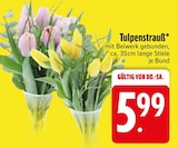 Tulpenstrauß Angebote bei EDEKA Landshut für 5,99 €