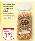 Oberschwäbische Land-Nudeln Dinkel im Angebot bei GLOBUS in Rostock Oberschwäbische Land-Nudeln Dinkel Angebote von Dorfmühle bei GLOBUS Rostock für 1,99 €