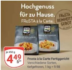 Aktuelle Frosta Angebote bei GLOBUS in Erlangen Aktuelles à la Carte Angebot bei GLOBUS in Erlangen ab 4,49 €