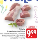 Frische Schweinelenden/-filets bei E center im Filderstadt Prospekt für 9,99 €