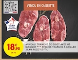 Agneau: Tranche de gigot avec os ou gigot avec os tranche à griller à Intermarché dans Plouyé