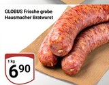 Hausmacher Bratwurst im Angebot bei GLOBUS in Kempen Hausmacher Bratwurst Angebote von GLOBUS bei GLOBUS Kempen für 6,90 €