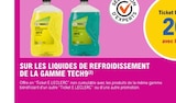 20% avec la Carte E.LECLERC sur les Liquides de refroidissement de la gamme TECHE9 - TECHE9 en promo chez E.Leclerc 20% avec la Carte E.LECLERC sur les Liquides de refroidissement de la gamme TECHE9 - TECHE9 dans le catalogue E.Leclerc