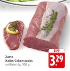 EDEKA Elsenfeld - Zarte Kalbsrückensteaks Angebot im Prospekt Zarte Kalbsrückensteaks bei EDEKA im Elsenfeld Prospekt für 3,29 €