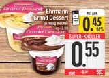 Grand Dessert im Angebot bei EDEKA in Augsburg Grand Dessert Angebote von Ehrmann bei EDEKA Augsburg für 0,45 €