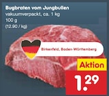 Aktuelle Rindfleisch Angebote bei Netto Marken-Discount in Heilbronn Aktuelles Bugbraten vom Jungbullen Angebot bei Netto Marken-Discount in Heilbronn ab 1,29 €