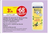 Crème de Douche et Bain Extra Douce Lait de Vanille Bio - Le Petit Marseillais dans le catalogue Intermarché Super