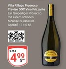 Prosecco Treviso DOC Vino Frizzante Angebote von Villa Rillago bei GLOBUS Oberhausen für 4,99 €