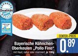 Bayerische Hähnchen-Oberkeulen „Pollo Fino“ von  im aktuellen EDEKA Prospekt für 0,89 €
