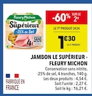 Jambon Le Supérieur - Fleury Michon - Supeco Jambon Le Supérieur - Fleury Michon à 1,30 € dans le catalogue Supeco