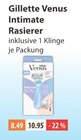 Venus Intimate Rasierer im V-Markt Prospekt Venus Intimate Rasierer von Gillette im aktuellen V-Markt Prospekt für 8,49 €