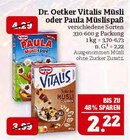 Vitalis Müsli oder Paula Müslispaß Angebote von Dr. Oetker bei Marktkauf Bautzen für 2,22 €