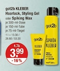 KLEBER Haarlack, Styling Gel oder Spiking Wax im V-Markt Prospekt KLEBER Haarlack, Styling Gel oder Spiking Wax von got2b im aktuellen V-Markt Prospekt für 3,99 €