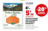 Truite fumee des Pyrenees - PECHERIES BASQUES dans le catalogue Super U