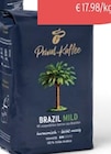 Brazil Mild von Privat Kaffee für 8,99 € bei Tchibo im Angebot Brazil Mild von Privat Kaffee im aktuellen Tchibo Prospekt