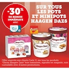 Promo -30% de remise immédiate avec carte u sur tous les pots et minipots haagen dazs à  dans le catalogue Hyper U à Clermont-L'Hérault