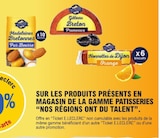 10% votre Carte Ticket E.LECLERC Sur les produits présents en magasin de la gamme pâtisseries 'NOS RÉGIONS ONT DU TALENT'. - NOS RÉGIONS ONT DU TALENT - E.Leclerc 10% votre Carte Ticket E.LECLERC Sur les produits présents en magasin de la gamme pâtisseries 'NOS RÉGIONS ONT DU TALENT'. - NOS RÉGIONS ONT DU TALENT dans le catalogue E.Leclerc