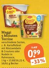 5 Minuten Terrine im Angebot bei tegut in Aschaffenburg 5 Minuten Terrine Angebote von Maggi bei tegut Aschaffenburg für 0,99 €