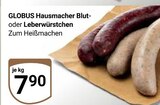 Hausmacher Blutwurst Angebote von Globus bei GLOBUS Erlangen für 7,90 €