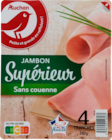 JAMBON SUPÉRIEUR DECOUENNE ET DEGRAISSE AUCHAN - AUCHAN à 2,69 € dans le catalogue Auchan Supermarché