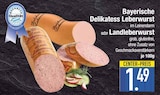 Bayerische Delikatess Leberwurst oder Landleberwurst von  im aktuellen EDEKA Prospekt für 1,49 €