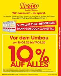 Netto Marken-Discount Prospekt für Sonnenbühl mit 2 Seiten Netto Marken-Discount Prospekt für Sonnenbühl: "Vor dem Umbau 10% AUF ALLES", 2 Seiten, 16.02.2026 - 17.02.2026