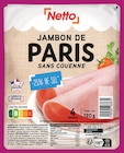 Promo Jambon de paris -25% de sel sans couenne à 1,45 € dans le catalogue Netto à Carhaix-Plouguer