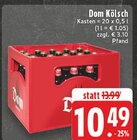 Kölsch im Angebot bei EDEKA in Troisdorf Kölsch Angebote von Dom bei EDEKA Troisdorf für 10,49 €