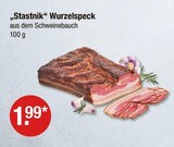 Wurzelspeck im Angebot bei V-Markt in Regensburg Wurzelspeck Angebote von Stastnik bei V-Markt Regensburg für 1,99 €