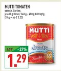 Mutti Tomaten im Angebot bei Marktkauf in Ibbenbüren Mutti Tomaten Angebote von Mutti bei Marktkauf Ibbenbüren für 1,29 €