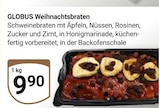 Weihnachtsbraten im Angebot bei GLOBUS in Ludwigshafen Weihnachtsbraten Angebote von Globus bei GLOBUS Ludwigshafen für 9,90 €