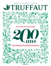 Prospectus Truffaut à Latresne, "200 ans", 36 pages, 17/05/2024 - 09/06/2024