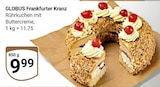 Frankfurter Kranz Angebote von Globus bei GLOBUS Pulheim für 9,99 €