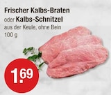 Frischer Kalbs-Braten oder Kalbs-Schnitzel bei V-Markt im Lechbruck Prospekt für 1,69 €