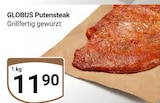 Aktuelle Grillfleisch Angebote bei GLOBUS in Salzgitter Aktuelles Putensteak Angebot bei GLOBUS in Salzgitter ab 11,90 €