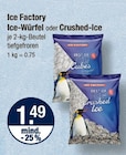 Ice-Würfel oder Crushed-Ice im V-Markt Prospekt Ice-Würfel oder Crushed-Ice von Ice Factory im aktuellen V-Markt Prospekt für 1,49 €