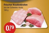 Frischer Krustenbraten im V-Markt Prospekt zum Preis von 0,79 €