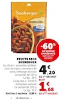 Fruits secs - SEEBERGER - Super U à Bourges Fruits secs - SEEBERGER en promo chez Super U Bourges à 1,68 €