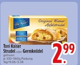 Strudel im EDEKA Prospekt Strudel von Toni Kaiser im aktuellen EDEKA Prospekt für 2,99 €