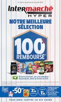 Prospectus Intermarché à Lons, "NOTRE MEILLEURE SÉLECTION 100% REMBOURSÉ", 54 pages de promos valables du 02/07/2024 au 14/07/2024